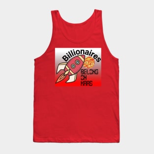 Billionaires Belong On Mars! Tank Top